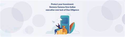 Protect Your Investment Siemens Gamesa Fires Indian Executive Over