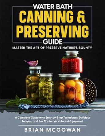 Water Bath Canning Preserving Guide Master The Art Of Preserve