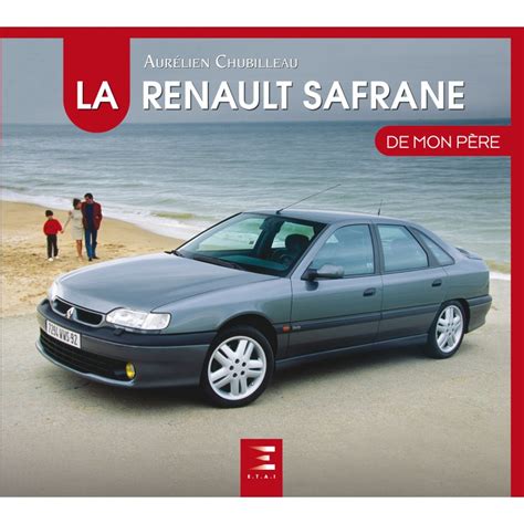 Livre La Renault Safrane De Mon P Re