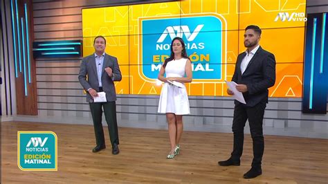 Atv Noticias Matinal Programa Del 13 De Marzo Del 2023 Atv