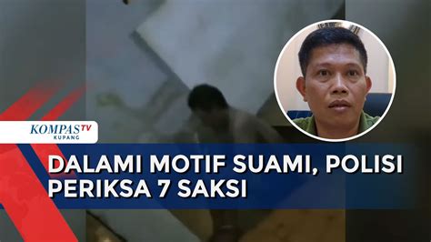 Polisi Periksa 7 Saksi Kasus Suami Mutilasi Istri Di Ciamis YouTube