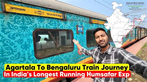 India S Longest Running Humsafar Exp Journey Agartala Bengaluru