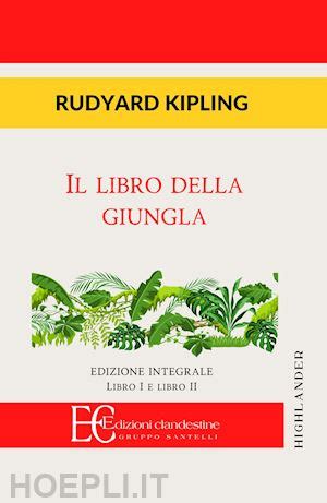 Il Libro Della Giungla Libro I E Ii Ediz Integrale Kipling Rudyard