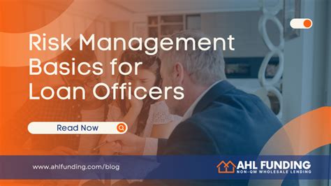 Risk Management Basics For Loan Officers Ahl Funding