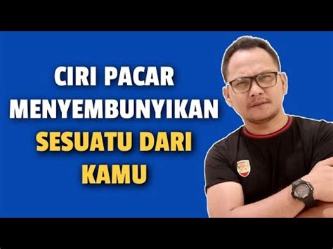 CIRI PACAR MENYEMBUNYIKAN SESUATU DARIMU YouTube