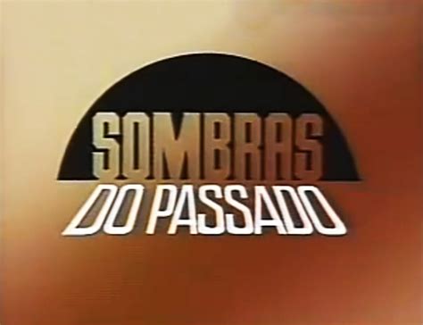 Teledramaturgia Sombras Do Passado 1983