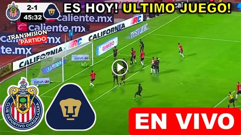 Chivas Vs Pumas EN VIVO Donde Ver Y A Que Hora Juega Pumas Vs Chivas