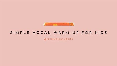 Simple Vocal Warm Up For Kids Mc Music Studios Youtube