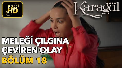 Karagül 18 Bölüm Full HD Tek Parça Meleği Çılgına Çeviren Olay