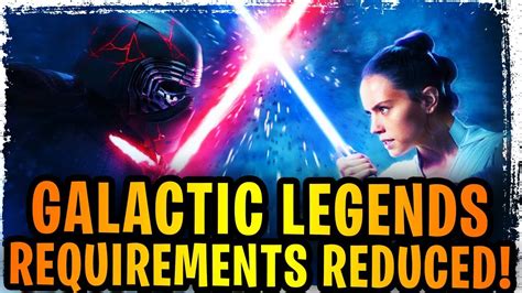 Galactic Legends Requirements Reduced Confirmed Units For Kylo And