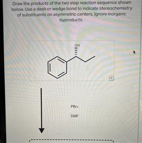 Solved Draw The Products Of The Two Step Reaction Sequence Chegg