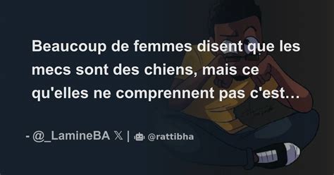 Beaucoup De Femmes Disent Que Les Mecs Sont Des Chiens Mais Ce Qu