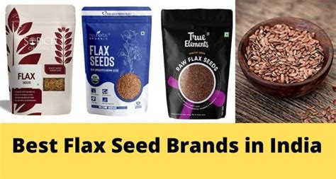 Best Quality Flax Seed Brands In India In 2023 For Supreme Health