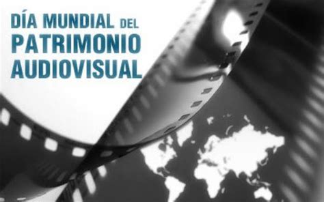 El Patrimonio Audiovisual Un Resguardo Cultural Difusionar