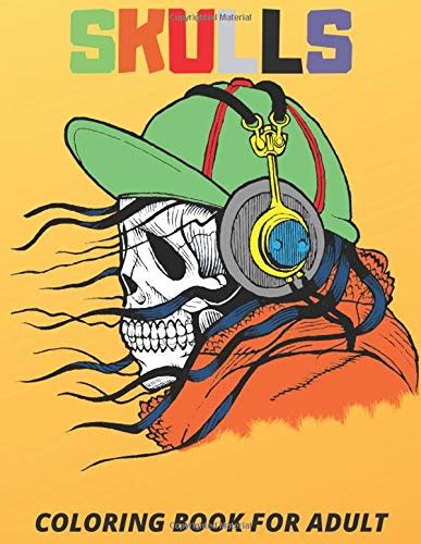 SKULLS COLORING BOOK FOR ADULT 100 Skulls Coloring For Adults NEW 2020