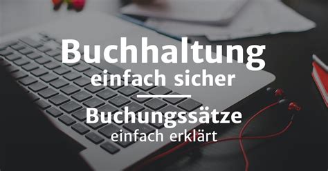 Buchungss Tze Einfach Erkl Rt Beispiele Buchungss Tze Bilden