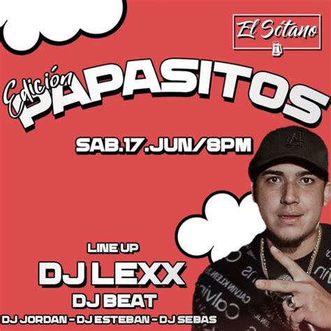 Stream AUDIO LIVE DJ LEXX EDICION PAPACITOS SOTANO TARRAZU 4K