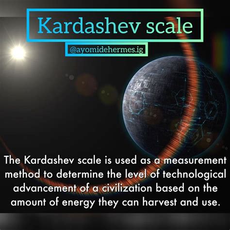 📌 Kardashev Scale Is A Scale In Which We Use To Measure Our Stage Of