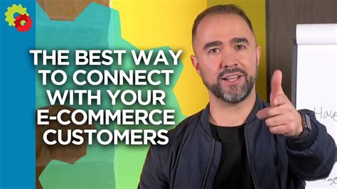 The Best Way To Connect With Your Ecommerce Customers Youtube