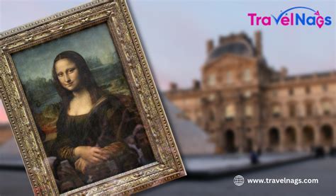 Unravelling The Mysteries The Elusive Location Of The Mona Lisa Painting