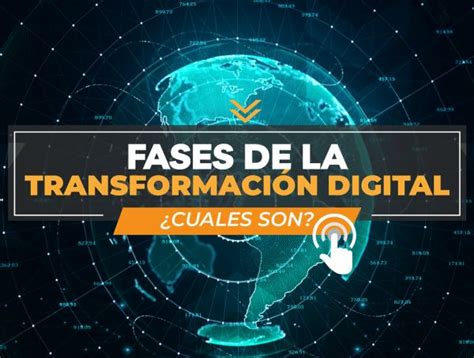 Las Fases De La Transformación Digital ¿cuales Son Transformacion