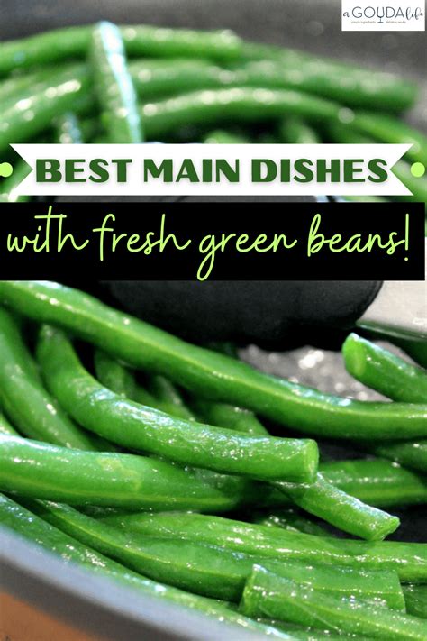 What To Serve With Green Beans Best Main Dishes A Gouda Life