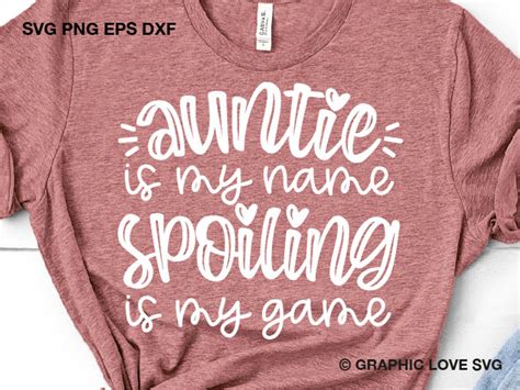 Funny Aunt Shirt Svg Auntie Is My Name Spoiling Is My Game Etsy