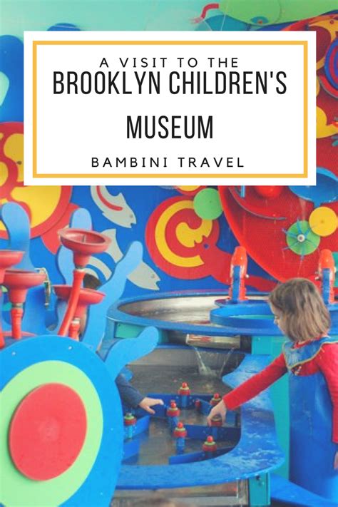 A Visit to the Brooklyn Children’s Museum – Bambini Travel