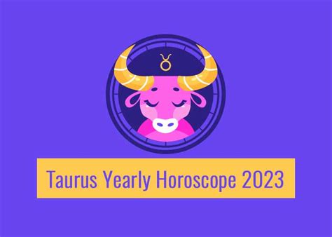 Taurus Yearly Horoscope 2023 Read Taurus 2023 Horoscope In Details