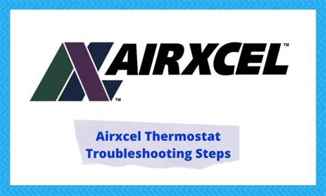 9 Common Airxcel Thermostat Troubleshooting Steps - Camper Upgrade