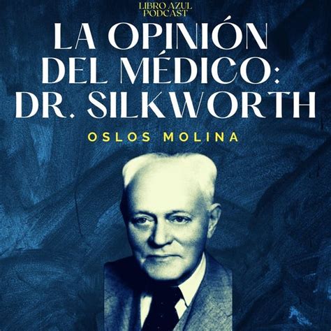 La Opinión Del Médico Dr William Duncan Silkworth Podcast De