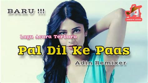 LAGU JOGET INDIA TERBARU PAL PAL DIL KE PAAS REMIX 2023 YouTube