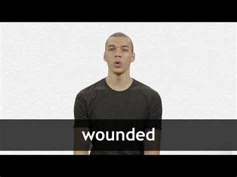 WOUNDED - Meaning & Translations | Collins English Dictionary