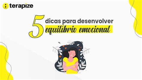 5 dicas para desenvolver o equilíbrio emocional Terapize