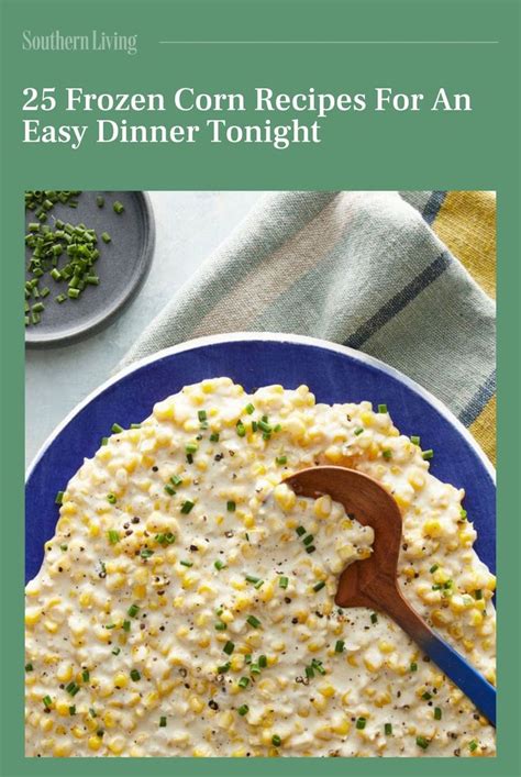 25 Frozen Corn Recipes For An Easy Dinner Tonight | Frozen corn recipes ...