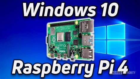 Windows 10 desktop on the Raspberry Pi 4, and more news from Gary Explains - Android Authority