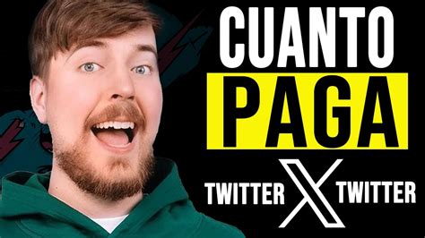 Cuanto PAGA TWITTER X Mr Beast REVELA Cuanto HA GANADO En TWITTER