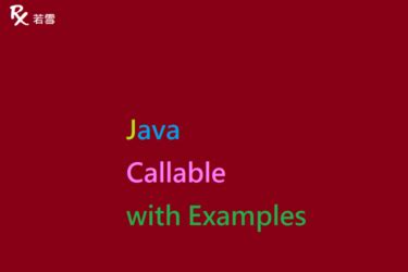 Callable In Java With Examples Java Ruoxue