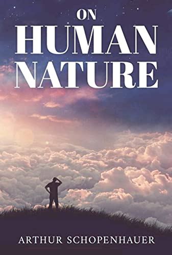 ON HUMAN NATURE (CLASSIC BOOK): WITH ILLUSTRATION by Arthur Schopenhauer | Goodreads