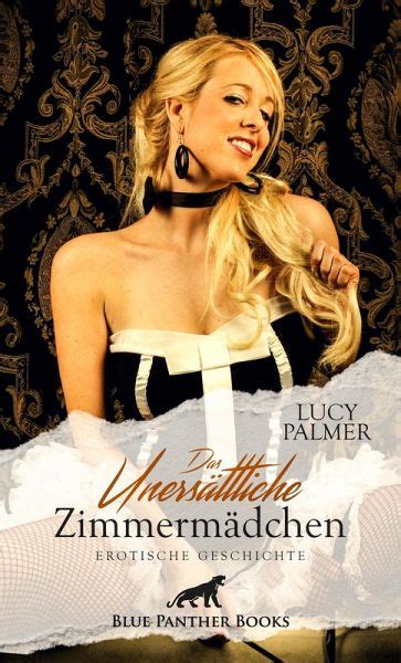 Das Unersättliche Zimmermädchen Erotische Geschichte Ebook Epub Von Lucy Palmer Bücherde