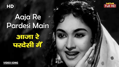 Aaja Re Pardesi Main Hd Song Vyjayanthimala