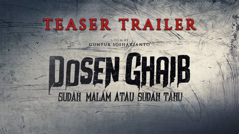 Dosen Ghaib Sudah Malam Atau Sudah Tahu Teaser Trailer Youtube