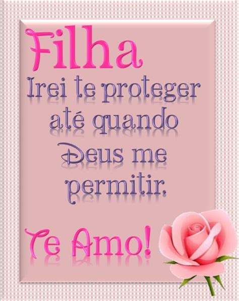 Filha Irei Te Proteger At Quando Deus Me Permitir Te Amo Mensagem