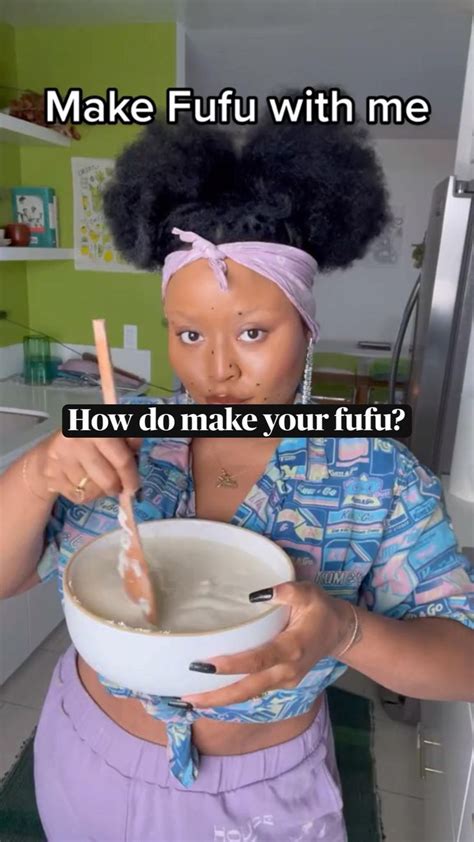 Nigerian popular dishes: How do make your fufu? | African food, African ...