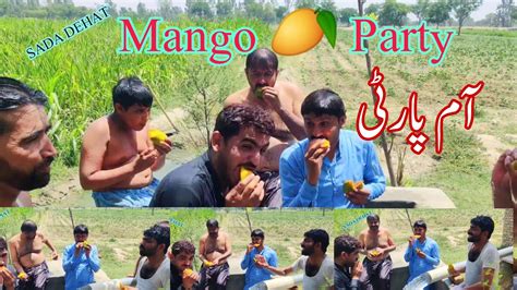 Aj Dosto K Sath Mango Party Youtube