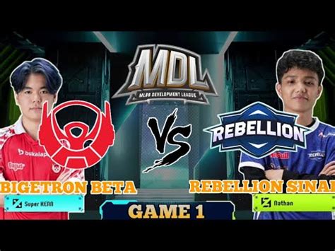 Bigetron Beta Vs Rebellion Sinai Game Mdl Id S Week Day