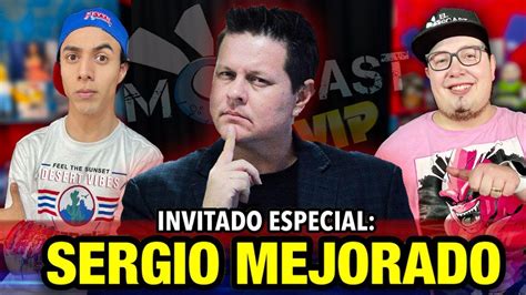 Sergio Mejorado El Moscast Vip Cap 70 Youtube