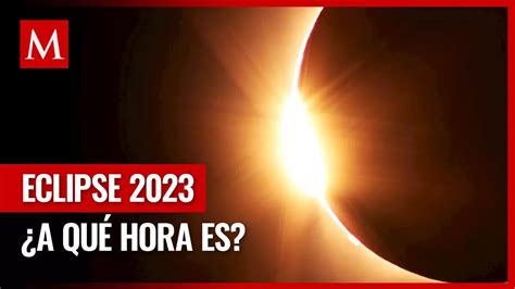 Eclipse Solar 2023 ¿a Qué Hora Y Dónde Verlo En Cdmx México Head Topics