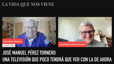 José Manuel Pérez Tornero una televisión que poco tendrá que ver con