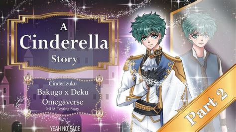 CINDERELLA DEKU Part 2 Bakudeku A Cinderella Story Omegaverse